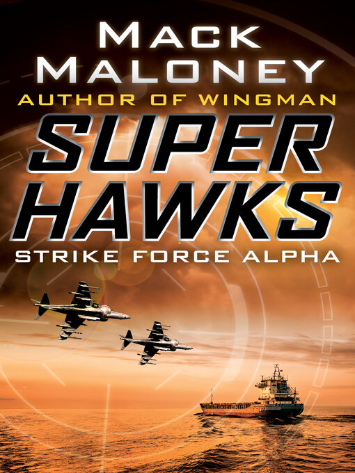 Title details for Strike Force Alpha by Mack Maloney - Available